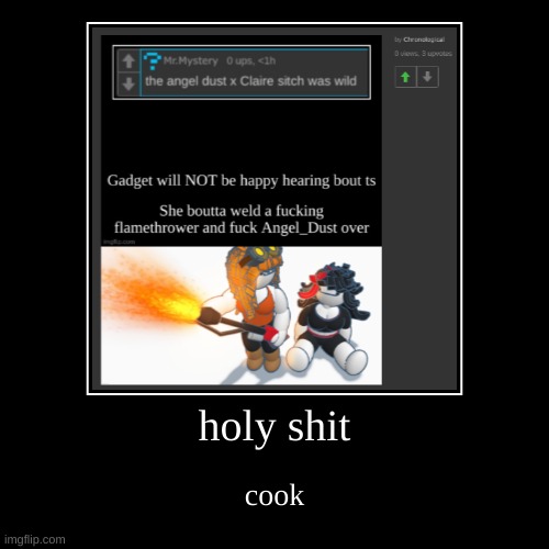 holy shit | cook | image tagged in funny,demotivationals | made w/ Imgflip demotivational maker