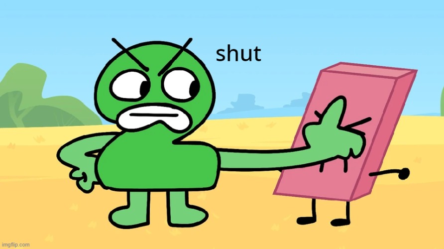 image tagged in shut | made w/ Imgflip meme maker