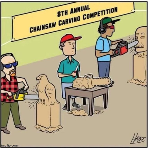 Chainsaw carving | image tagged in repost,chainsaw carving | made w/ Imgflip meme maker