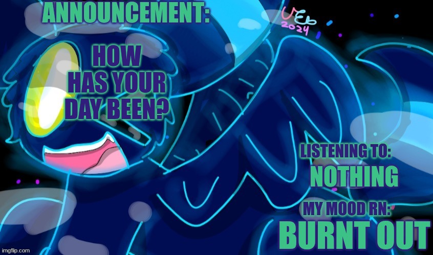 Marshumero | HOW HAS YOUR DAY BEEN? NOTHING; BURNT OUT | image tagged in marshumero | made w/ Imgflip meme maker