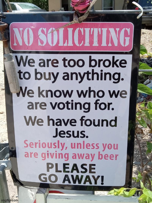 Best no soliciting sign | image tagged in you had one job,perfect,no soliciting sign | made w/ Imgflip meme maker