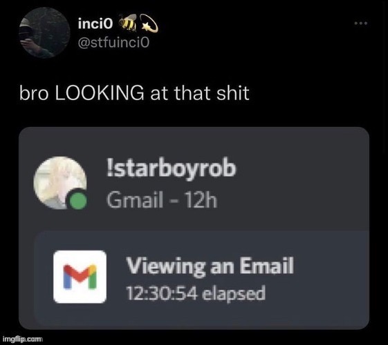 image tagged in gmail,memes,funny,bro looking at that shit,elapsed,time | made w/ Imgflip meme maker