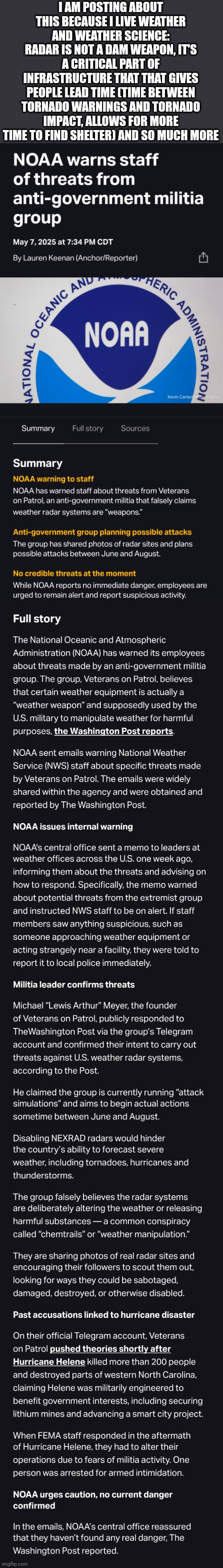 NOAA is the goat and I think we all can agree on the great work they do | I AM POSTING ABOUT THIS BECAUSE I LIVE WEATHER AND WEATHER SCIENCE: RADAR IS NOT A DAM WEAPON, IT'S A CRITICAL PART OF INFRASTRUCTURE THAT THAT GIVES PEOPLE LEAD TIME (TIME BETWEEN TORNADO WARNINGS AND TORNADO IMPACT, ALLOWS FOR MORE TIME TO FIND SHELTER) AND SO MUCH MORE | made w/ Imgflip meme maker