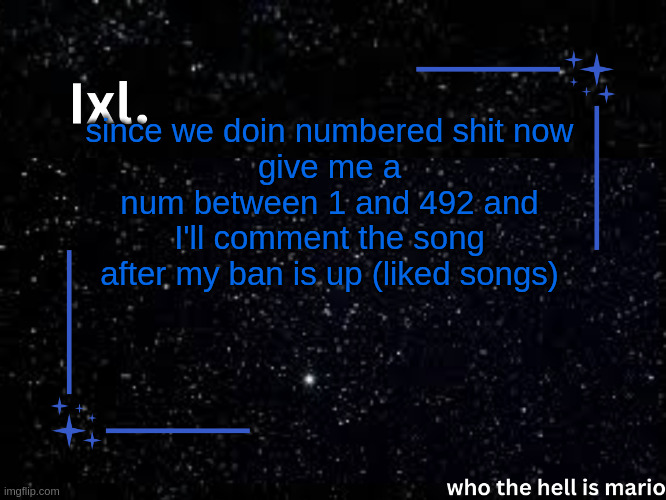 Ixl temp | since we doin numbered shit now
give me a num between 1 and 492 and I'll comment the song after my ban is up (liked songs) | image tagged in ixl temp | made w/ Imgflip meme maker