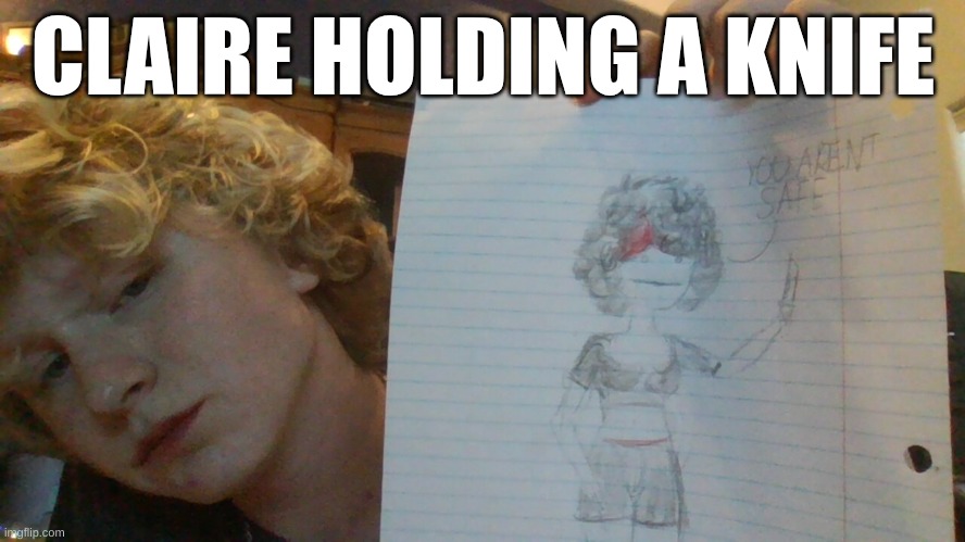 CLAIRE HOLDING A KNIFE | made w/ Imgflip meme maker