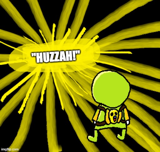 The sacred treasure was this quote all along | "HUZZAH!" | image tagged in what has para found,huzzah | made w/ Imgflip meme maker