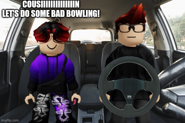 MC and William when Bad Romance comes on the radio: Literally singing the Bad Bowling parody | COUSIIIIIIIIIIIIIIN LET'S DO SOME BAD BOWLING! | image tagged in bad bowling,gta 4,mc,william,radio | made w/ Imgflip meme maker