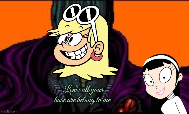 All your base are belong to Leni Loud | Leni: all your base are belong to me. | image tagged in all your base are belong to us,the loud house,ed edd n eddy,cartoon network,funny,hilarious | made w/ Imgflip meme maker