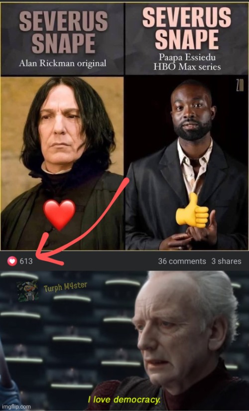 Yes the top image is an actual unedited screenshot (except for the red arrow) | image tagged in i love democracy,harry potter,snape,severus snape,professor snape,jk rowling | made w/ Imgflip meme maker