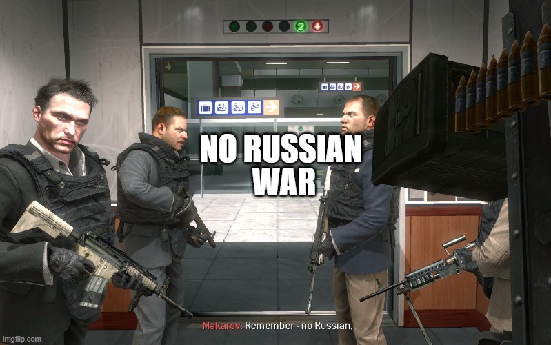 no russian | WAR; NO RUSSIAN | image tagged in no russian | made w/ Imgflip meme maker