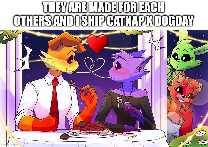 they are made for each others | image tagged in catnap x dogday,poppy playtime | made w/ Imgflip meme maker