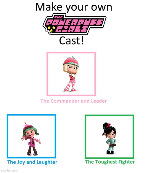 The Sugar Puff girls cast meme | image tagged in the powerpuff girls | made w/ Imgflip meme maker