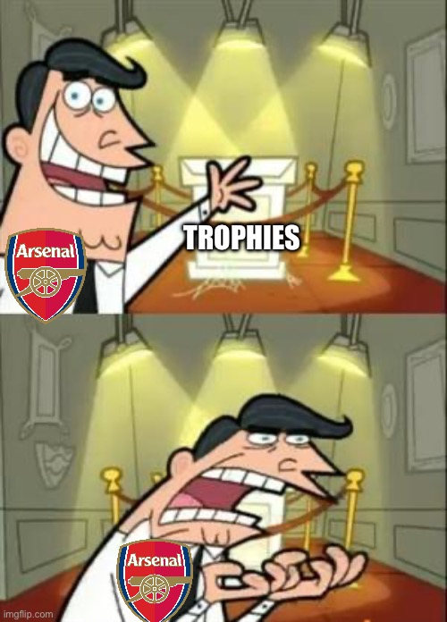 Empty Hands Arsenal | TROPHIES | image tagged in memes,this is where i'd put my trophy if i had one | made w/ Imgflip meme maker