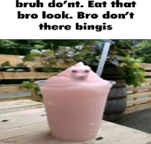 bruh do’nt. | made w/ Imgflip meme maker