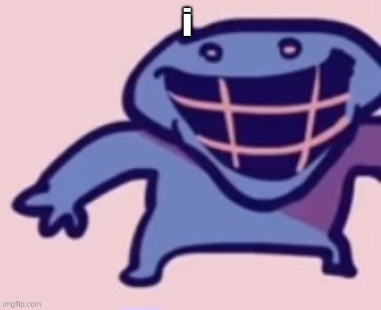 i | i | image tagged in dud | made w/ Imgflip meme maker