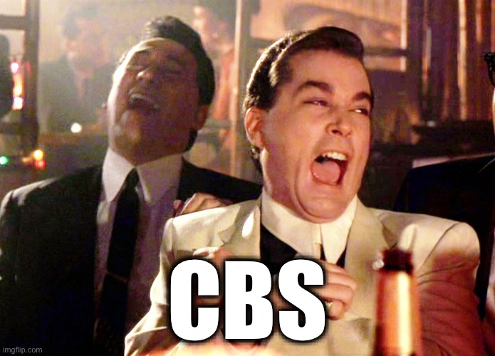 CBS | image tagged in memes,good fellas hilarious | made w/ Imgflip meme maker