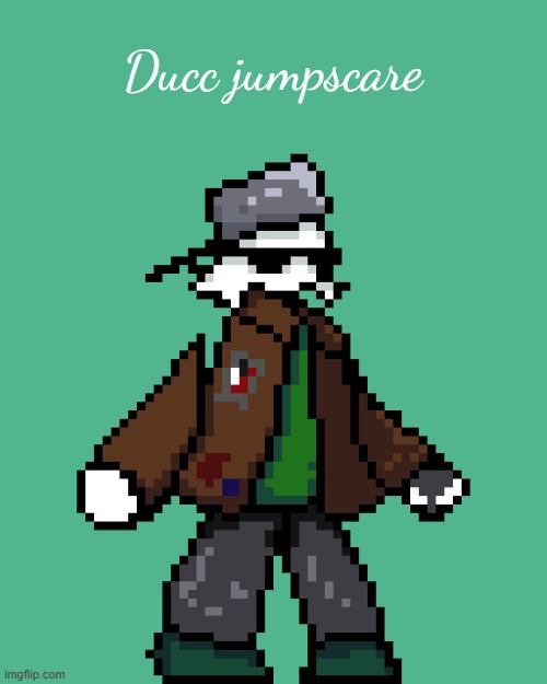 Happy belated b-day, sorry I'm late | Ducc jumpscare | image tagged in ducc64bit png | made w/ Imgflip meme maker
