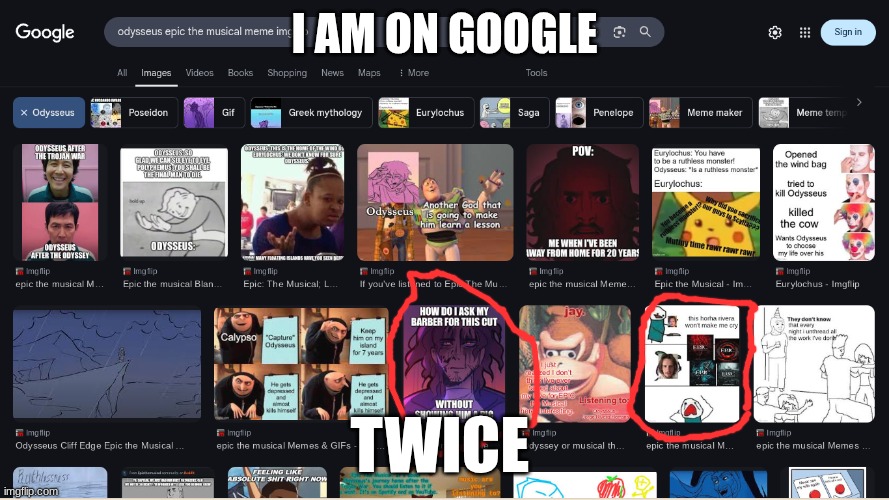 I AM ON GOOGLE | I AM ON GOOGLE; TWICE | image tagged in epic the musical | made w/ Imgflip meme maker