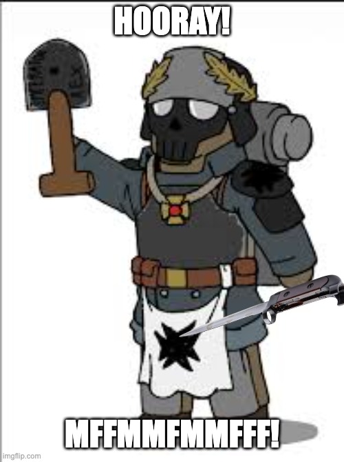 We got a Boynet and a shovel boys!! | HOORAY! MFFMMFMMFFF! | image tagged in little kreiger,40k | made w/ Imgflip meme maker