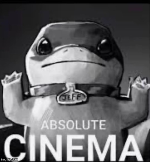 Absolute cinema Jeff | image tagged in absolute cinema jeff | made w/ Imgflip meme maker