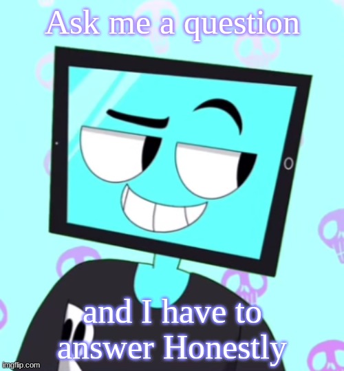 If it's about my personal life, I won't tell you. that's the only rule | Ask me a question; and I have to answer Honestly | image tagged in icyxd smirking template | made w/ Imgflip meme maker
