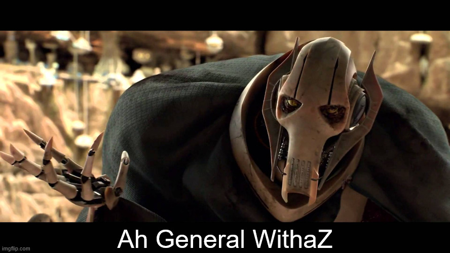general kenobi | Ah General WithaZ | image tagged in general kenobi | made w/ Imgflip meme maker