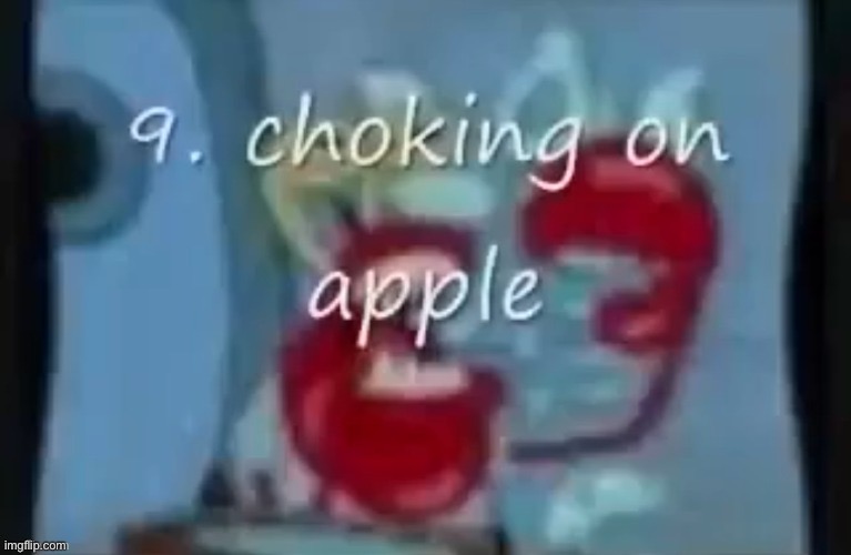 image tagged in choking on apple | made w/ Imgflip meme maker