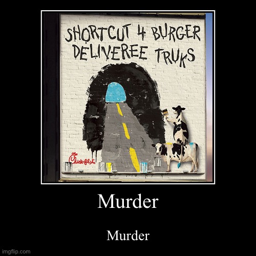Murder | Murder | image tagged in funny,demotivationals | made w/ Imgflip demotivational maker