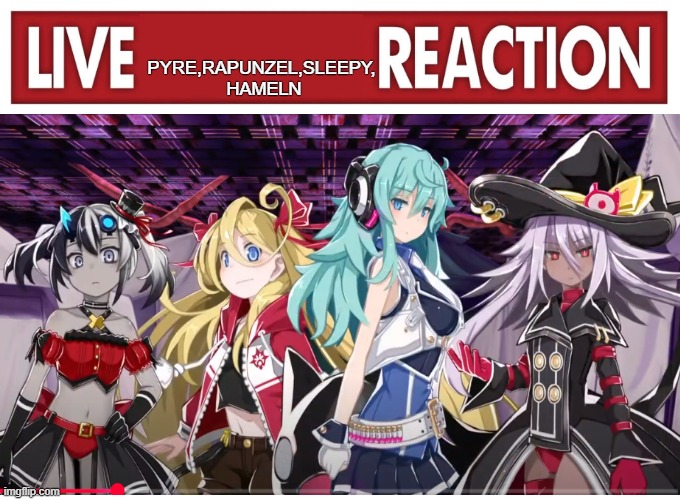 Funny Mary Skelter Finale meme i made: | PYRE,RAPUNZEL,SLEEPY,  HAMELN | image tagged in live reaction | made w/ Imgflip meme maker