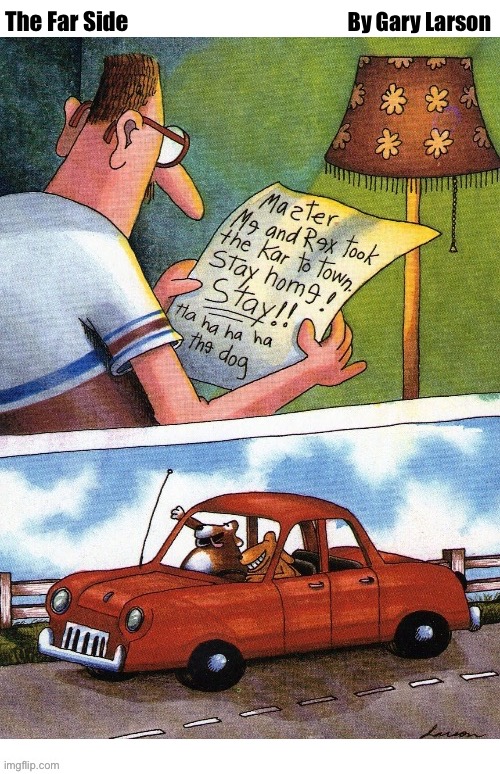 The boys go for a joyride… | The Far Side; By Gary Larson | image tagged in comics,the far side,doggy joyride,note | made w/ Imgflip meme maker