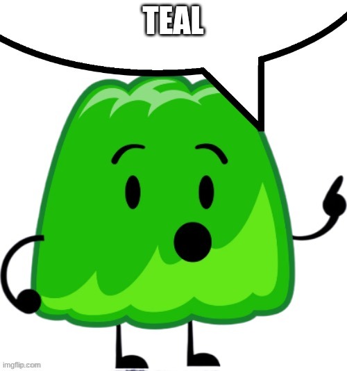 Gelatin speech bubble | TEAL | image tagged in gelatin speech bubble | made w/ Imgflip meme maker