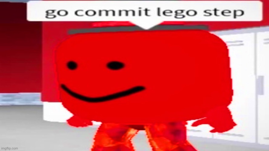 Go commit lego step | image tagged in gcls go commit lego step,msmg | made w/ Imgflip meme maker