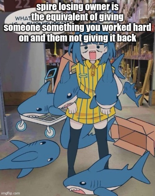 SCP 3008 | spire losing owner is the equivalent of giving someone something you worked hard on and them not giving it back | image tagged in scp 3008 | made w/ Imgflip meme maker