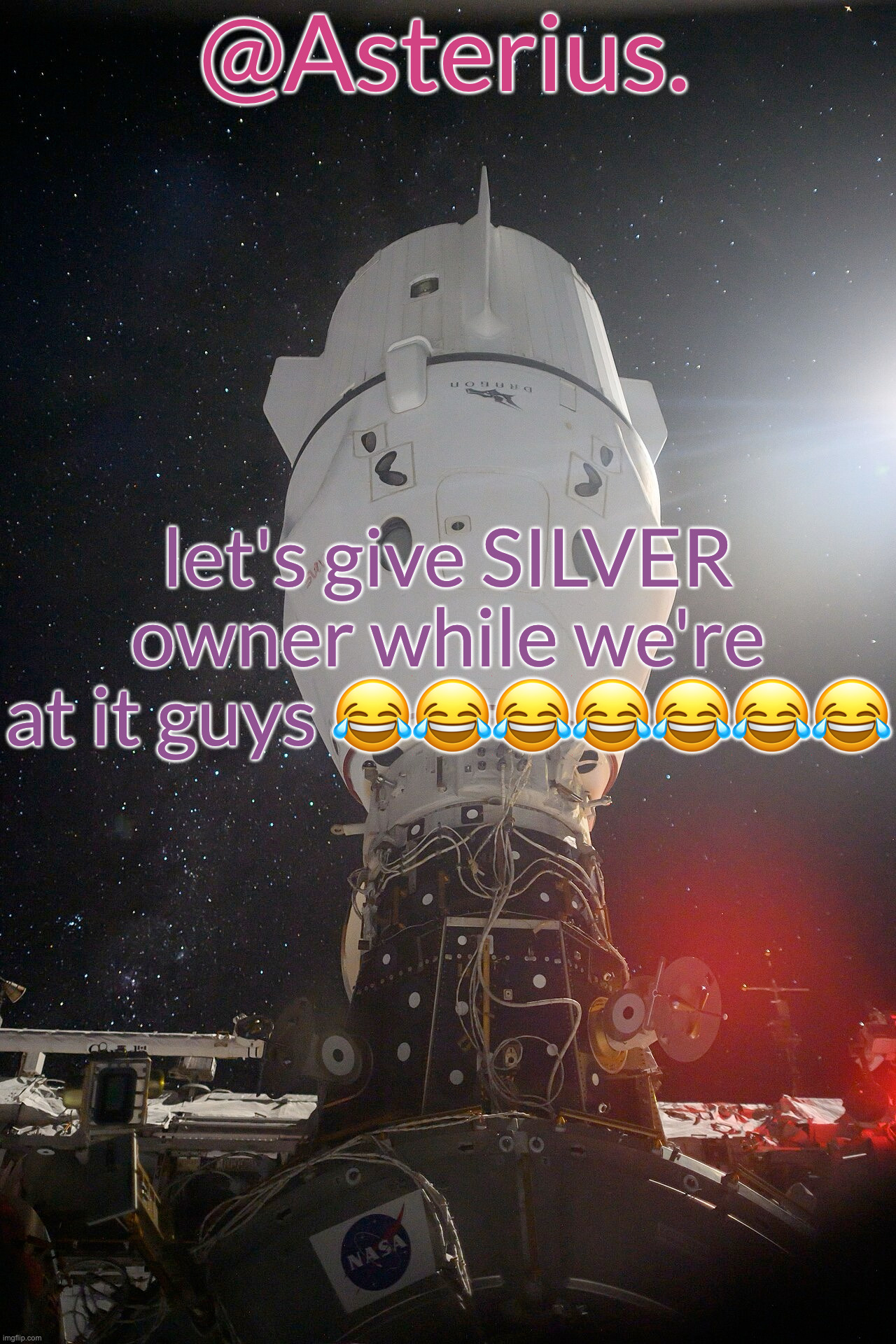 Silver's Crew Dragon Template | let's give SILVER owner while we're at it guys 😂😂😂😂😂😂😂 | image tagged in silver's crew dragon template | made w/ Imgflip meme maker