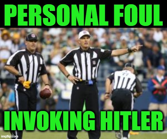 PERSONAL FOUL INVOKING HITLER | image tagged in nfl referee | made w/ Imgflip meme maker