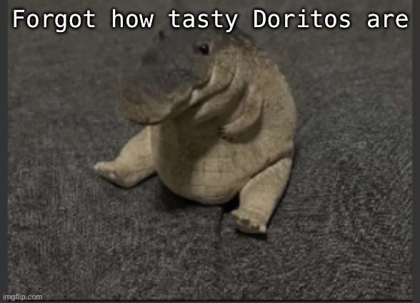 Greg | Forgot how tasty Doritos are | image tagged in greg | made w/ Imgflip meme maker