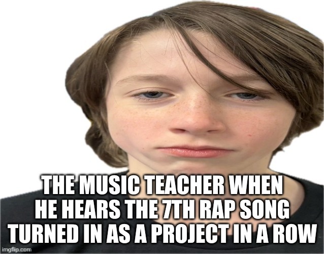 Music Class | image tagged in music,teacher | made w/ Imgflip meme maker