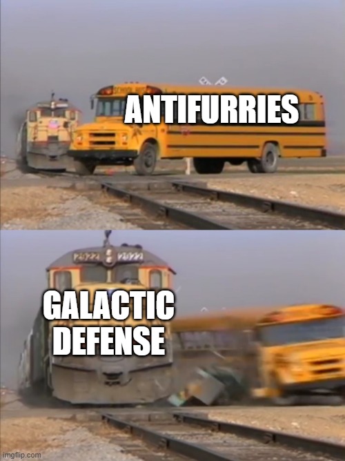 train crashes bus | ANTIFURRIES; GALACTIC DEFENSE | image tagged in train crashes bus | made w/ Imgflip meme maker