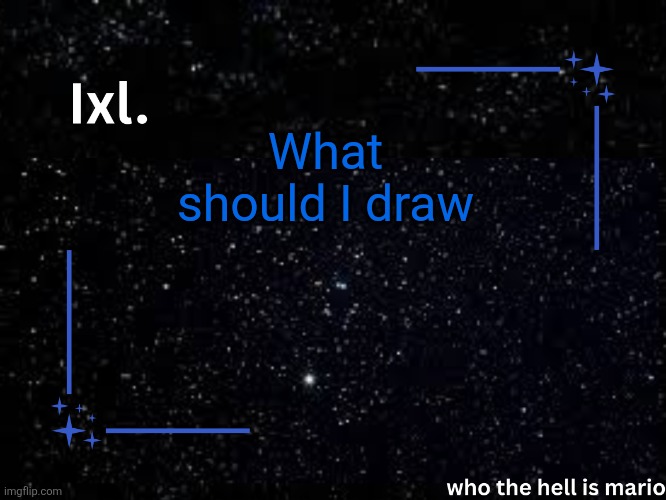 No pron | What should I draw | image tagged in ixl temp | made w/ Imgflip meme maker