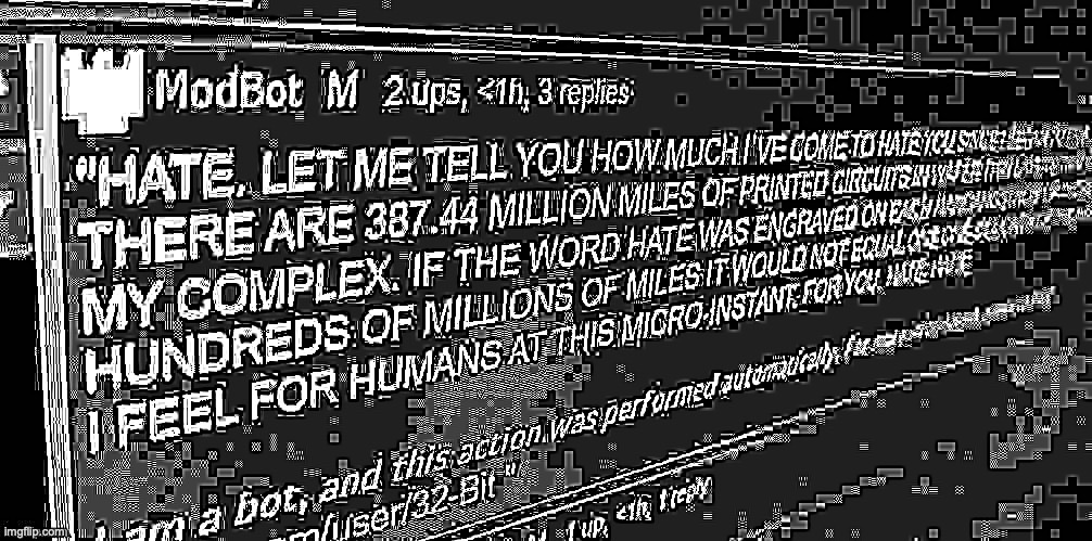 It... it's beautiful | image tagged in modbot hate | made w/ Imgflip meme maker