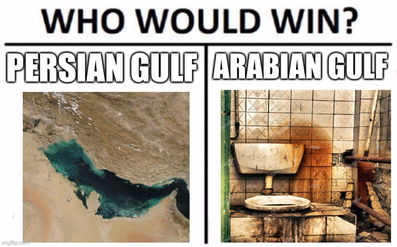Who Would Win? | PERSIAN GULF; ARABIAN GULF | image tagged in memes,who would win,iran,persian gulf,arabian gulf,arab | made w/ Imgflip meme maker