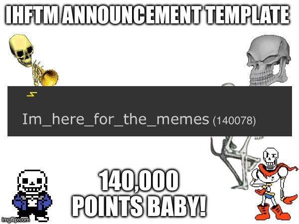 Woohoo! | 140,000 POINTS BABY! | made w/ Imgflip meme maker