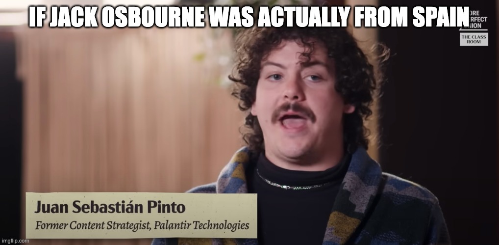 The Spanish Osbournes Show | IF JACK OSBOURNE WAS ACTUALLY FROM SPAIN | image tagged in mtv,britain,english | made w/ Imgflip meme maker
