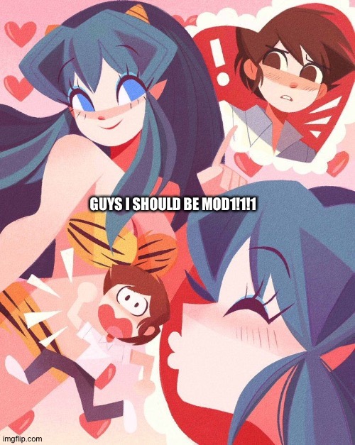 DEFINITELY | GUYS I SHOULD BE MOD1!1!1 | image tagged in lum | made w/ Imgflip meme maker