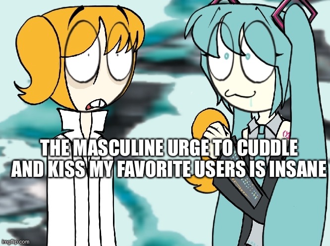 PEP VS MIKU | THE MASCULINE URGE TO CUDDLE AND KISS MY FAVORITE USERS IS INSANE | image tagged in pep vs miku | made w/ Imgflip meme maker