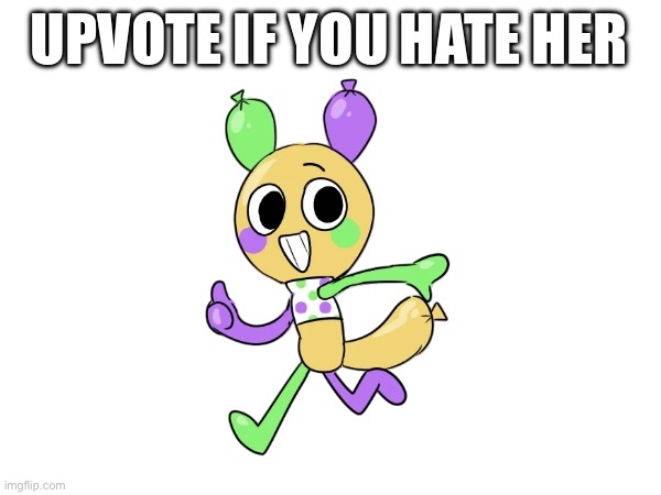 Can this Girl just Jump off of a building | UPVOTE IF YOU HATE HER | image tagged in looey,dandy's world,looey is brainrot,upvote if you agree,imgflip user,memes | made w/ Imgflip meme maker