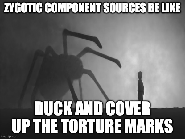 Zygotic Component Sources Be Like | ZYGOTIC COMPONENT SOURCES BE LIKE; DUCK AND COVER UP THE TORTURE MARKS | image tagged in genetic engineering,genetics,genetics humor,eugenics,sci-fi horror,science humor | made w/ Imgflip meme maker
