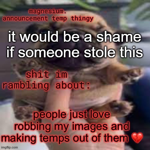 well well well | it would be a shame if someone stole this | image tagged in well well well | made w/ Imgflip meme maker