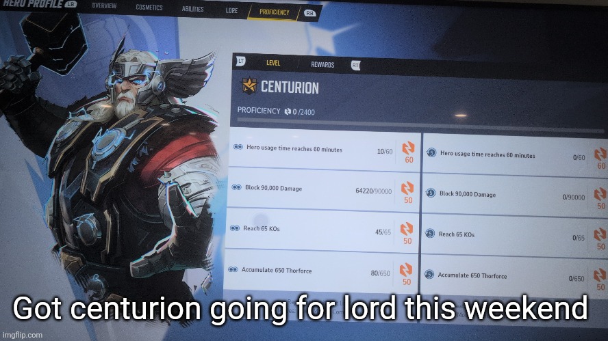 Also hi haven't posted in a while | Got centurion going for lord this weekend | made w/ Imgflip meme maker