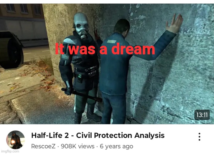 It was a dream | made w/ Imgflip meme maker